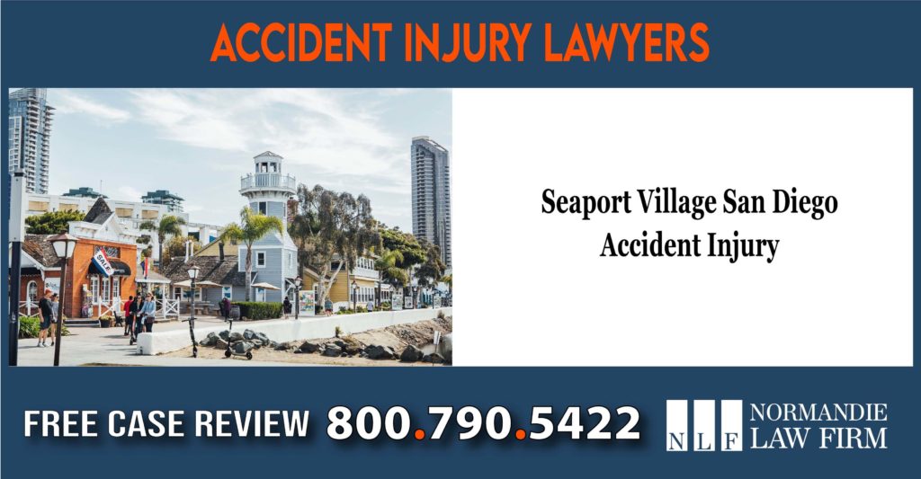 Seaport Village San Diego - Accident Injury Attorney lawyer sue lawsuit incident