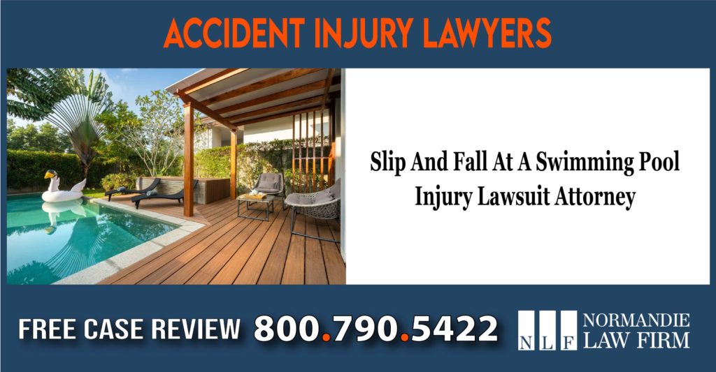 Slip And Fall At A Swimming Pool Injury Lawsuit Attorney lawyer lawsuit liability incident accident