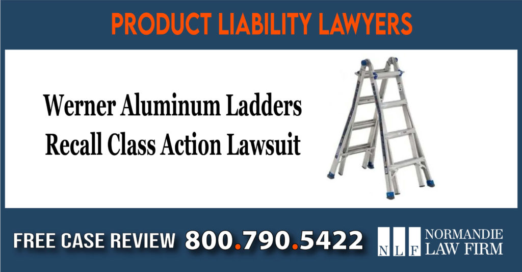Werner Aluminum Ladders Recall Class Action Lawsuit Lawyers defective product