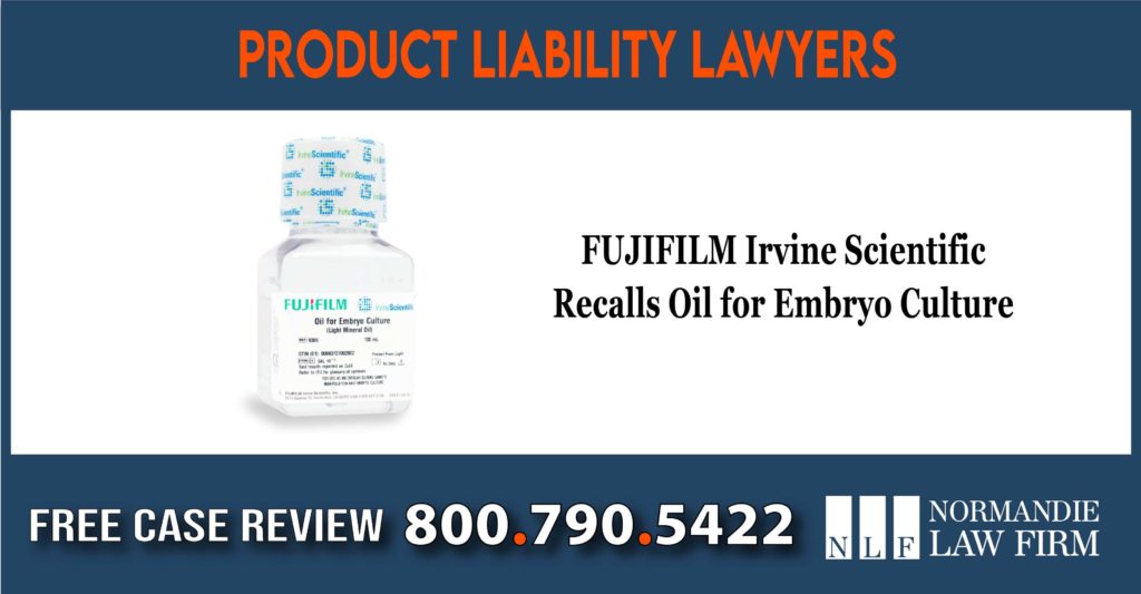 FUJIFILM Irvine Scientific Recalls Oil for Embryo Culture – Class Action Lawsuit lawyer sue lawsuit compensation