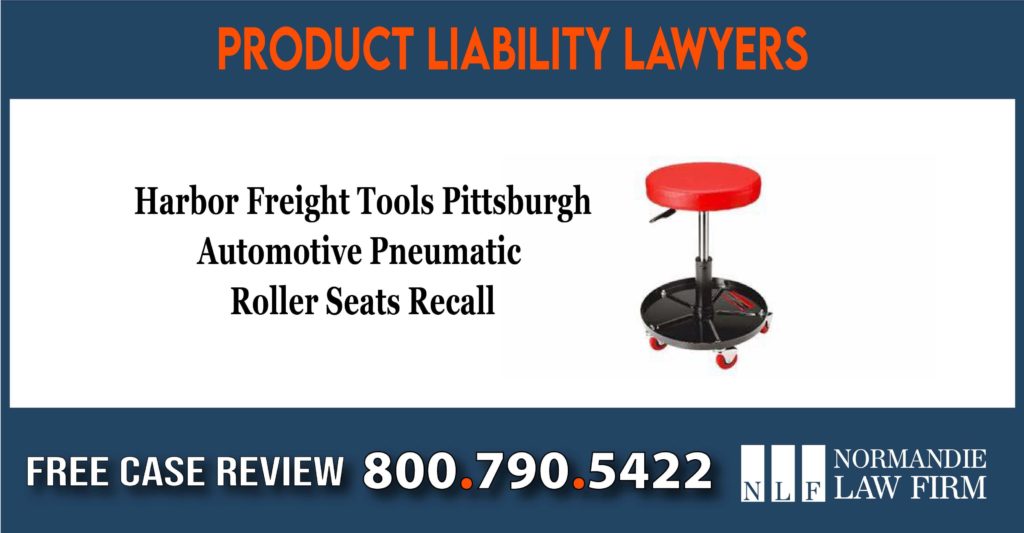 Harbor Freight Tools Pittsburgh Automotive Pneumatic Roller Seats Recall lawyer defect attorney incident liability