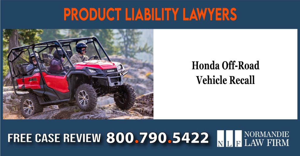Honda Off-Road Vehicle Recall prodcut laibility lawyer sue lawsuit compensation