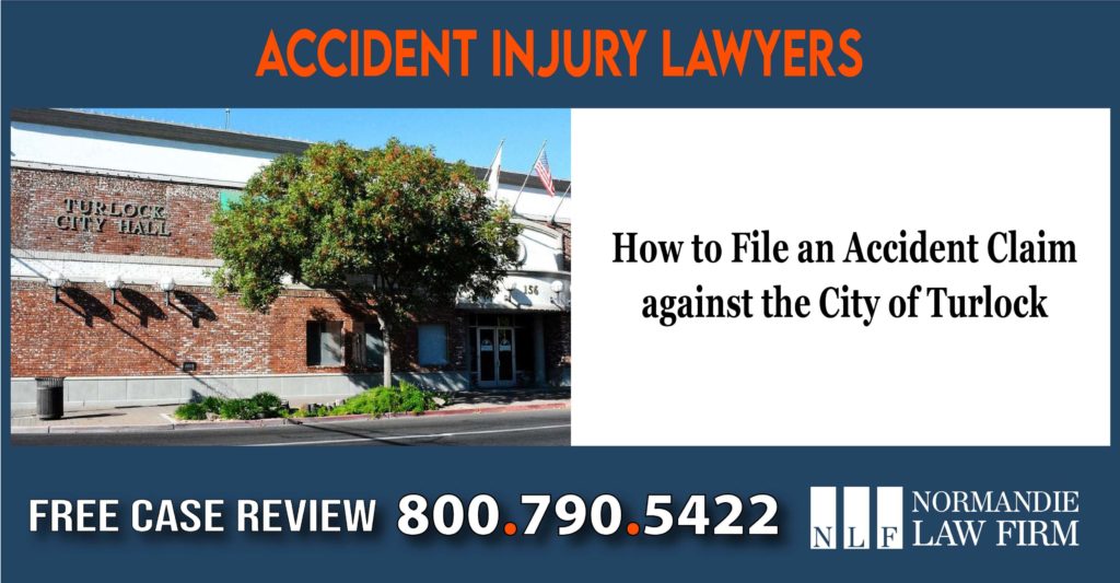 How to File an Accident Claim against the City of Turlock lawyer attorney sue lawsuit liability