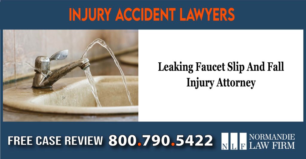 Leaking Faucet Slip And Fall Injury Attorney lawsuit compensation lawyer incident liability