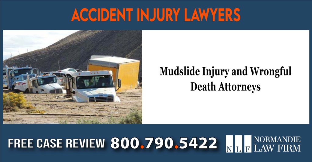 Mudslide Injury and Wrongful Death Attorneys lawsuit lawyer attorney compensation liability