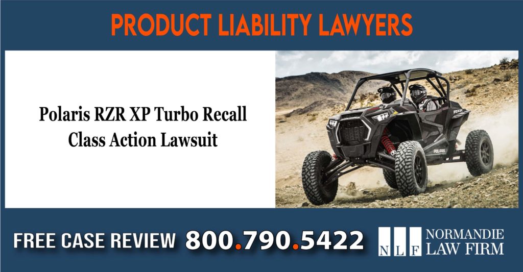 Polaris RZR XP Turbo Recall Class Action Lawsuit incident lawyer attorney recall defective product