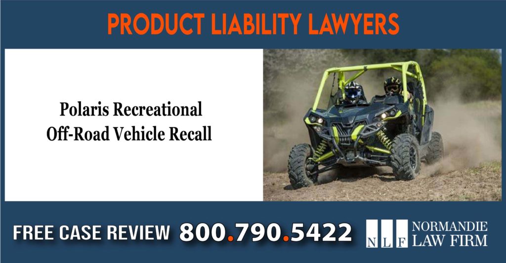 Polaris Recreational Off-Road Vehicle Recall Class Action Lawsuit product laibility lawyer sue compensation incident accident