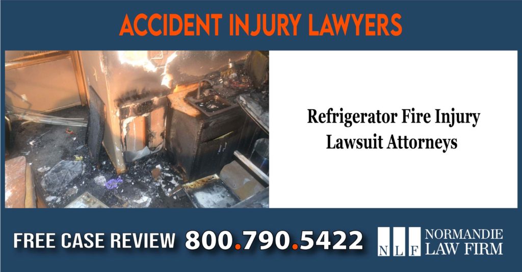Refrigerator Fire Injury Lawsuit Attorneys sue lawsuit lawyer compensation incident liability defective