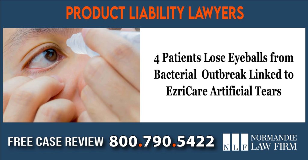 4 Patients Lose Eyeballs from Bacterial Outbreak Linked to EzriCare Artificial Tears liahbility lawsuit compensation incident