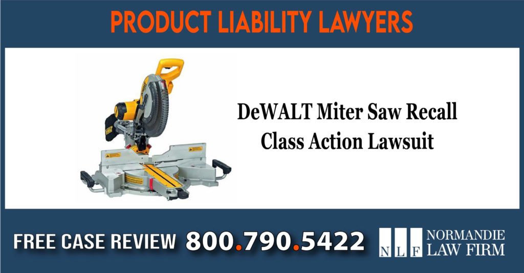 DeWALT Miter Saw Recall Class Action Lawsuit lawyer attorney sue lawsuit liability incident accident