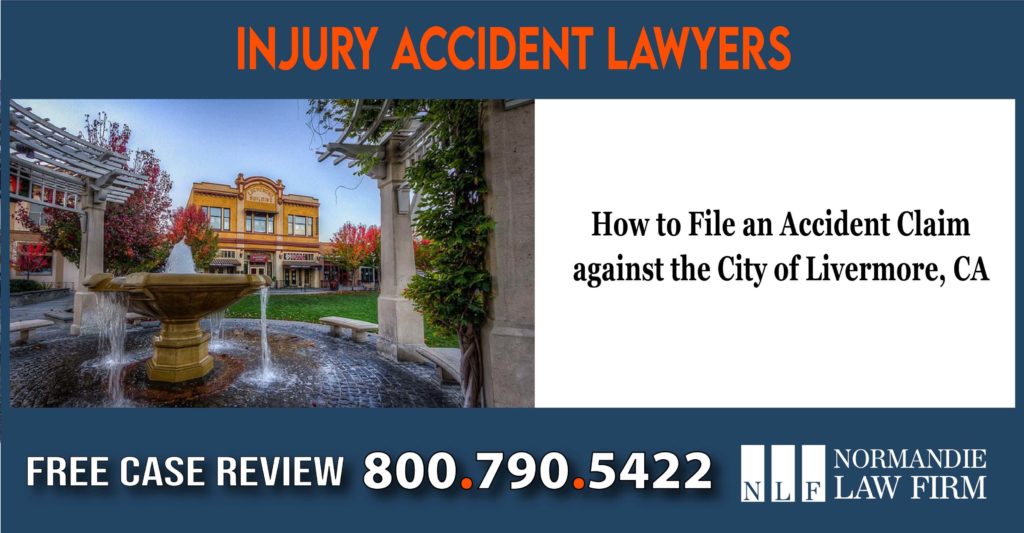How to File an Accident Claim against the City of Livermore, CA sue lawsuit lawyer attorney incident accident
