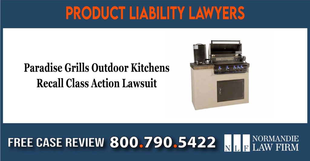 Paradise Grills Outdoor Kitchens Recall Class Action Lawsuit recall lawsuit incident accident sue