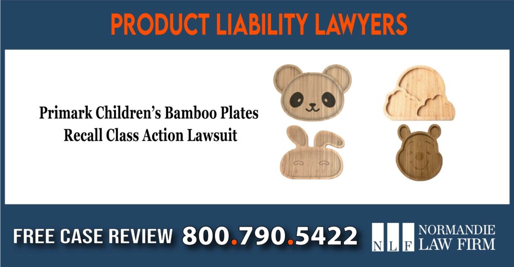 Primark Children’s Bamboo Plates Recall Class Action Lawsuit Lawyers liability sue lawyer attorney