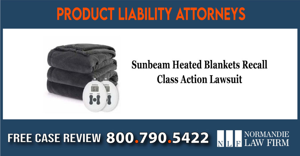 Sunbeam Heated Blankets Recall Class Action Lawsuit sue attorney lawyer liability law firm