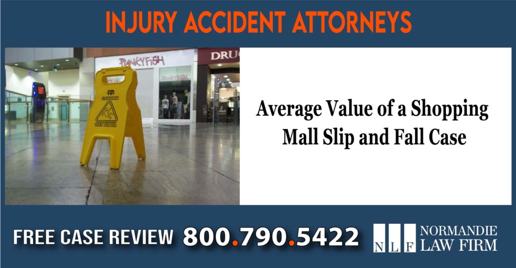 Average Value of a Shopping Mall Slip and Fall Case incident lawyer attorney sue lawsuit compensation