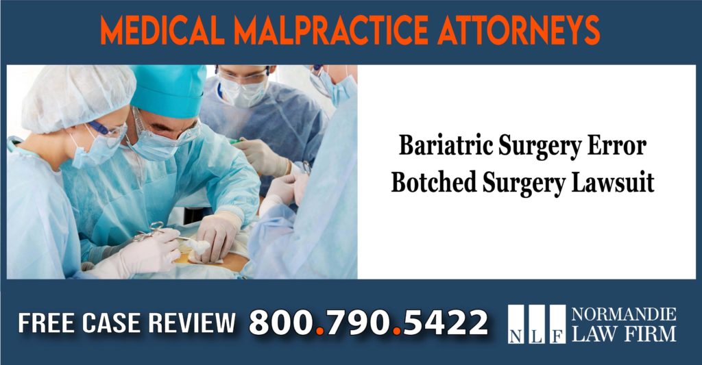 Bariatric Surgery Error Botched Surgery - Failed Surgery - Wrongful Death Lawsuit Attorney lawsuit liability sue