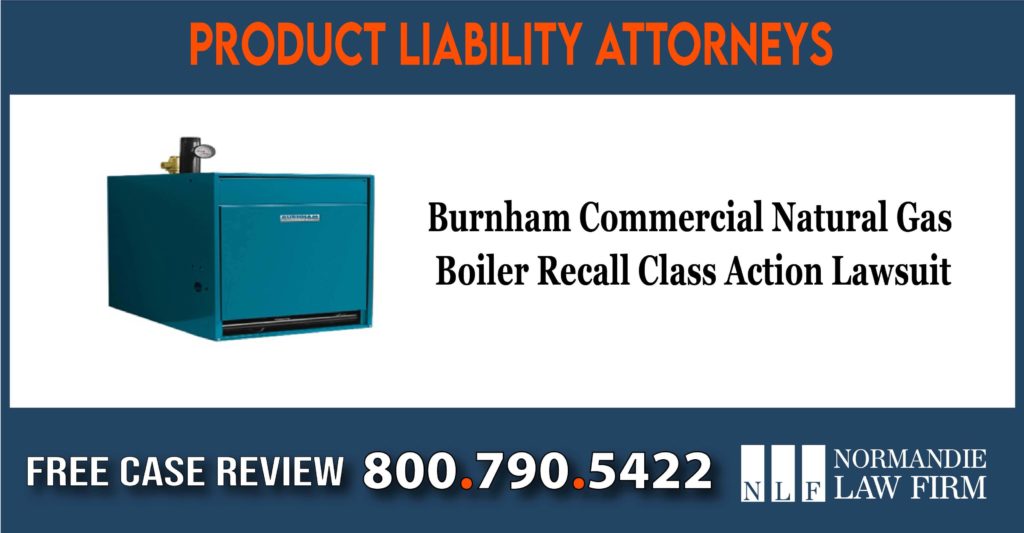 Burnham Commercial Natural Gas Boiler Recall Class Action Lawsuit compensation lawyer attorney sue