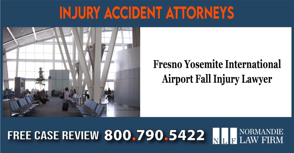 Fresno Yosemite International Airport Fall Injury Accident Lawyer incident lawsuit attorney sue compensation