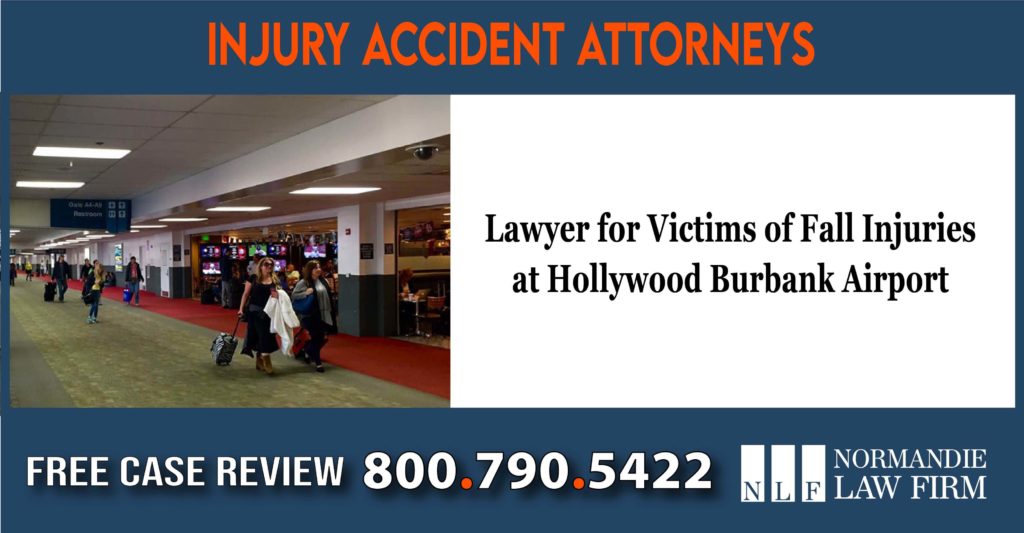Lawyer for Victims of Fall Accident Injuries at Hollywood Burbank Airport incident liability sue compensation attorney