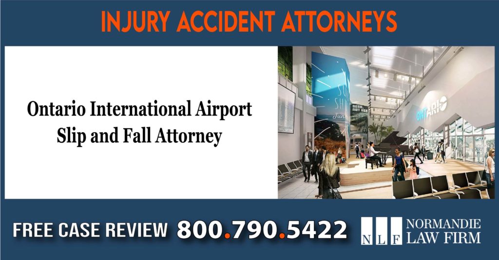 Ontario International Airport Slip and Fall - Trip and Fall Attorney sue compensation lawyer lawsuit