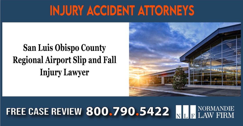 San Luis Obispo County Regional Airport Slip and Fall - Trip and Fall Injury Lawyer sue compensation accident liability