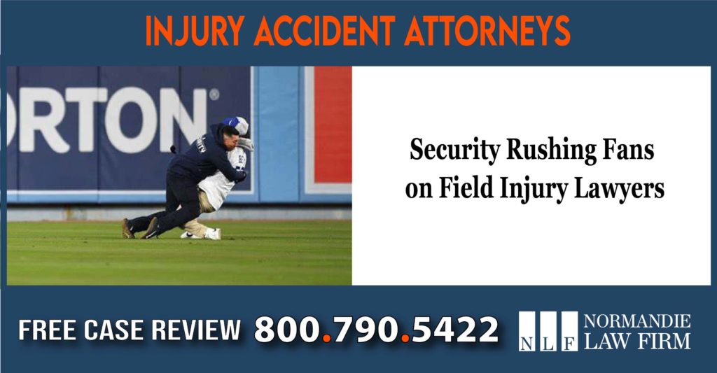 Security Rushing Fans on Field Injury Lawyers attorney sue compensation incident lawsuit