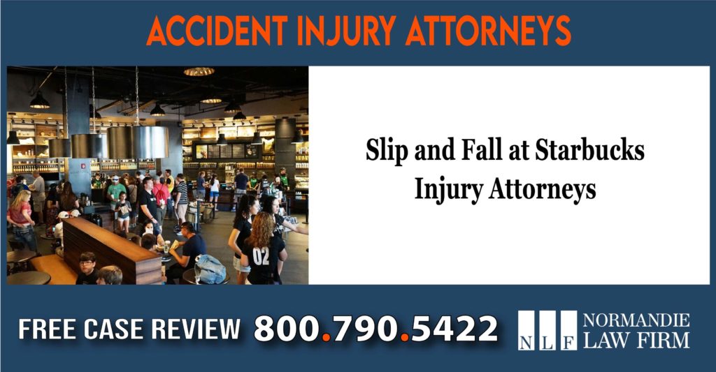 Slip and Fall at Starbucks Injury Attorneys lawyer sue lawsuit compensation incident liability