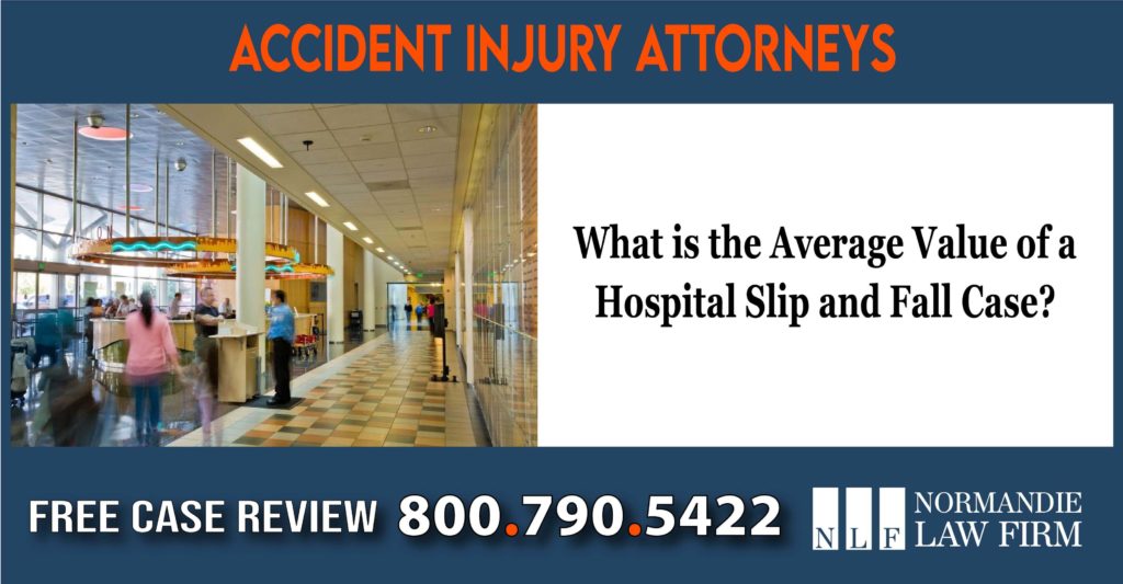 What is the Average Value of a Hospital Slip and Fall Case lawyer attorney sue lawsuit compensation incident