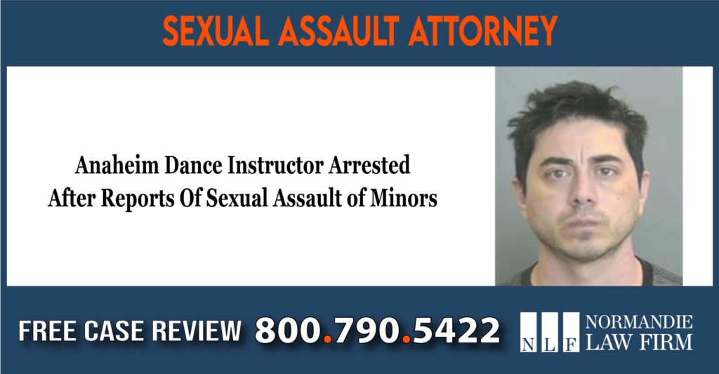Anaheim Dance Instructed Arrested After Reports Of Sexual Assault Of Minors lawyer attorney lawsuit sue
