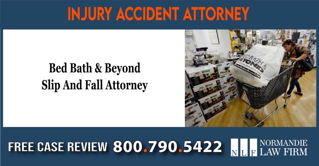 Bed Bath & Beyond Slip And Fall Attorney lawyer sue lawsuit compensation incident accident