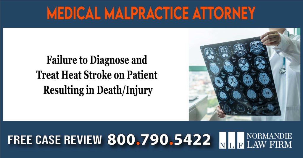Failure to Diagnose and Treat Heat Stroke on Patient - Resulting in Death Injury - Brain Injury Lawyer sue compensation medical malpractice