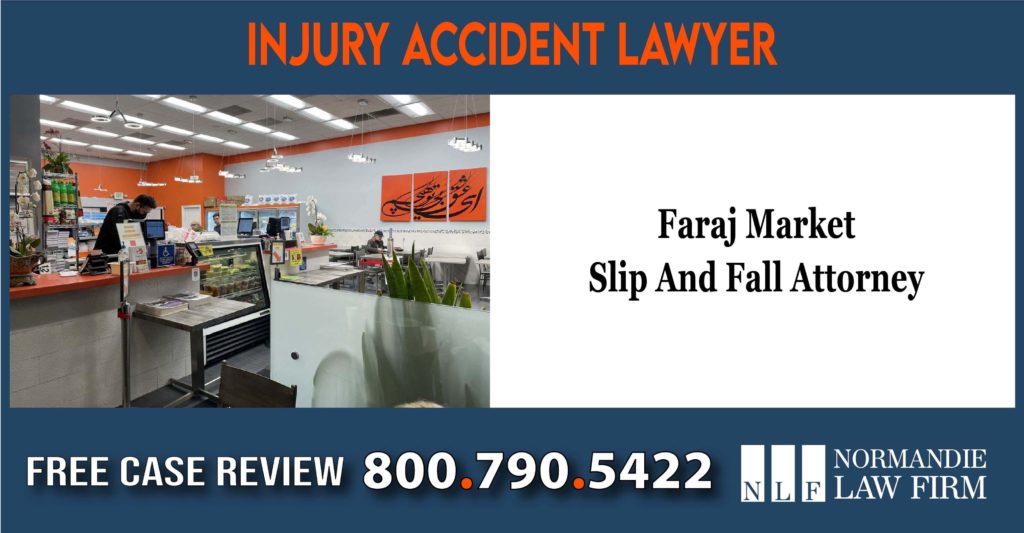 Faraj Market Slip And Fall Attorney Lawyer liability compensation attorney liable sue