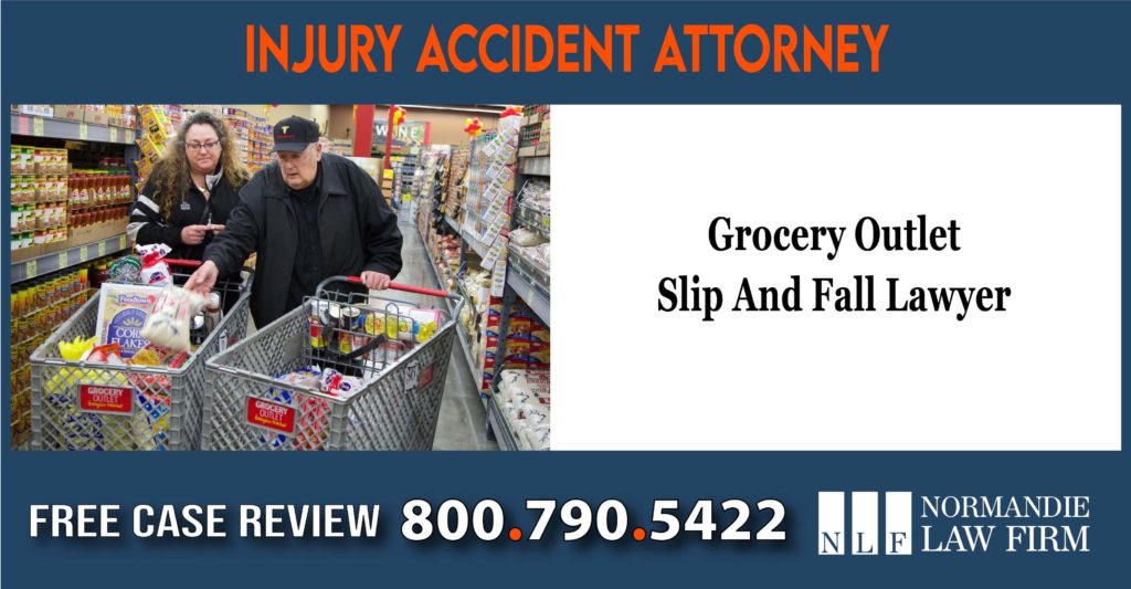 Grocery Outlet Slip And Fall Lawyer attorney lawsuit compensation incident accident liability sue