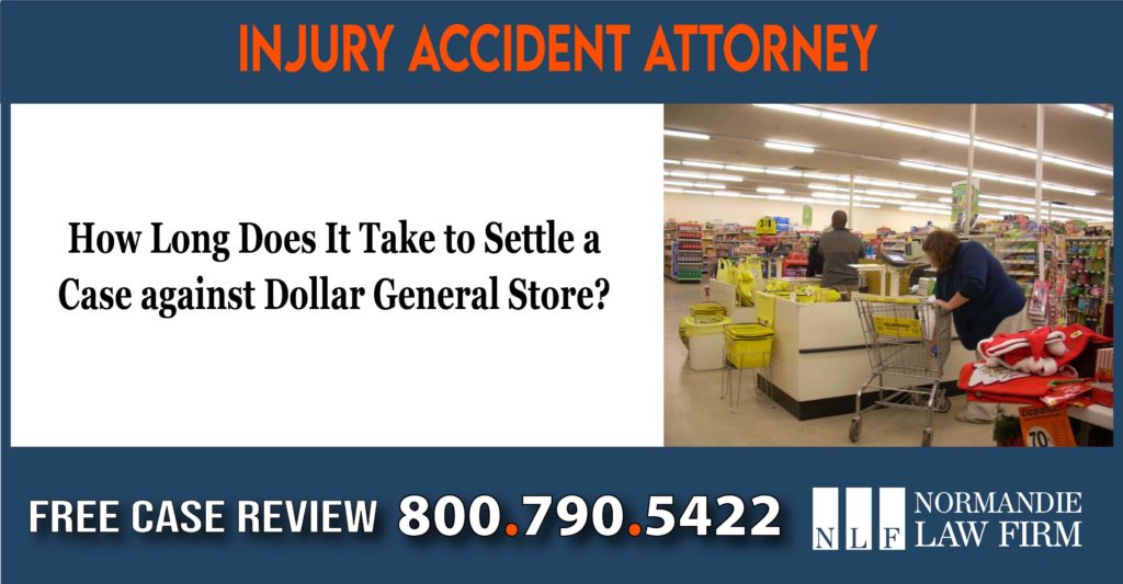 How Long Does It Take to Settle a Case against Dollar General Store lawyer attorney sue lawsuit compensation incdient liability