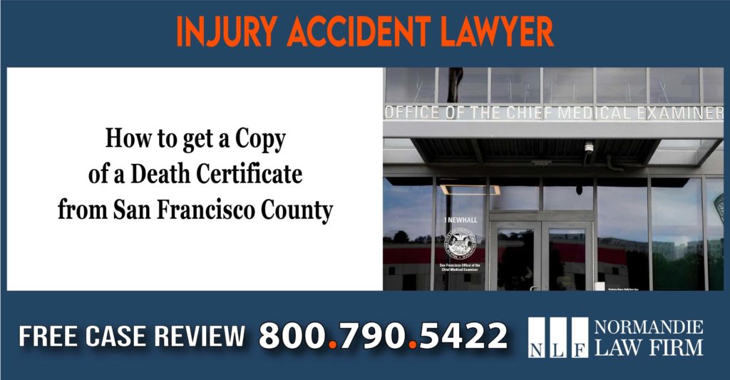 How to Get a Copy of a Death Certificate from San francisco County lawyer attorney sue lawsuit compensation incident