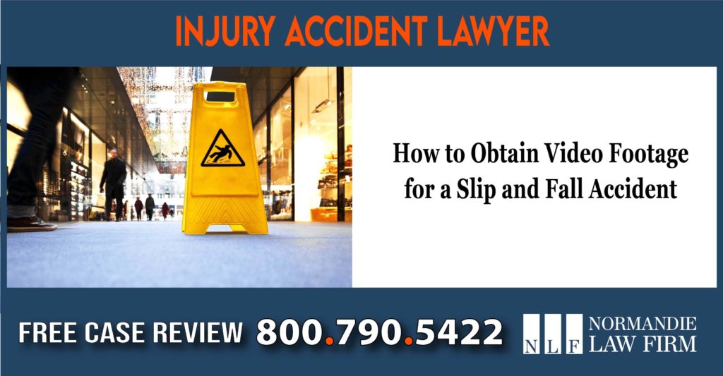 How to Obtain Video Footage for a Slip and Fall Accident lawyer attorney sue lawsuit compensation incident