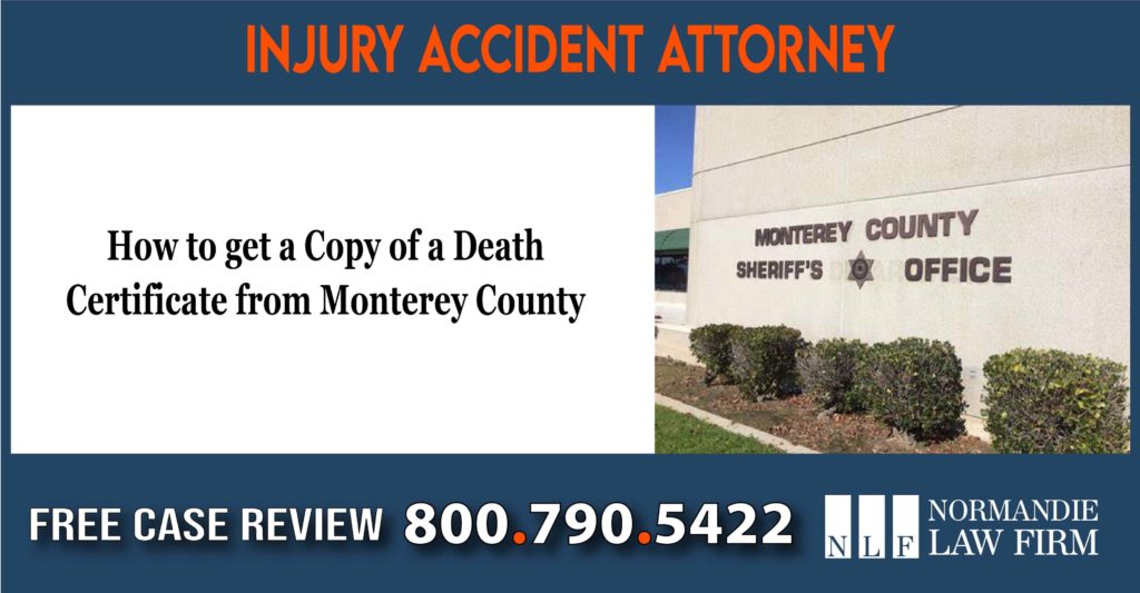 How to get a Copy of a Death Certificate from Monterey County Lawsuit lawyer liability compensation attorney sue