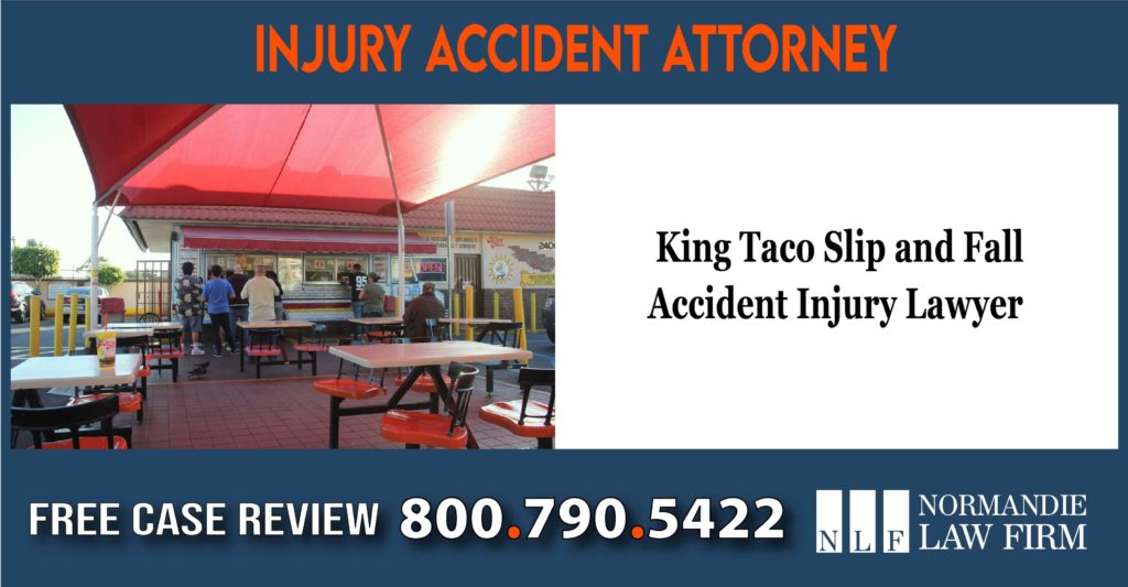 King Taco Slip and Fall Accident Injury Lawyer liabilit ysue lawsuit compensation incident