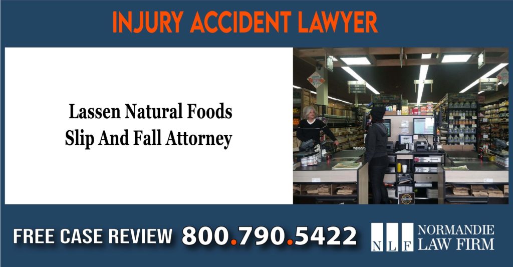 Lassen Natural Foods Slip And Fall Attorney lawyer sue compensation incident liability