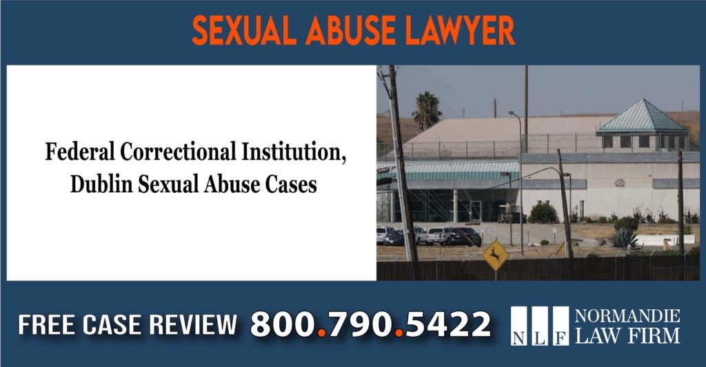Lawyer for Sexual Abuse Cases at Federal Correctional Institution, Dublin lawsuit lawyer attorney liability