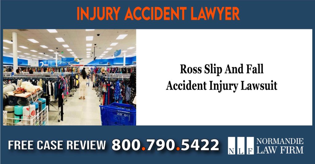 Ross Slip And Fall Accident Injury Lawsuit lawyer attorney sue compenmsation incident liability