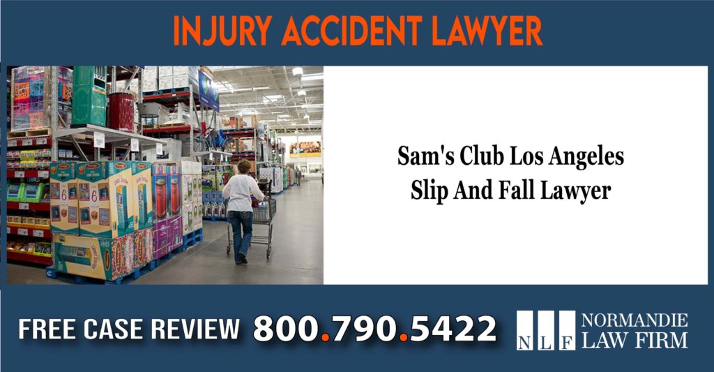 Sam's Club Los Angeles Slip And Fall Lawyer liability attorney incident accident sue lawsuit