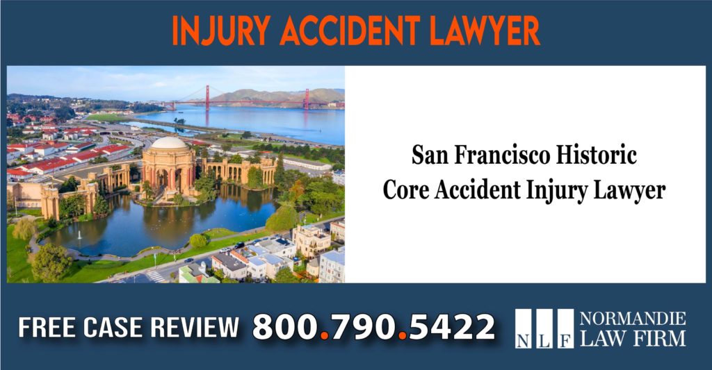 San Francisco Historic Core Accident Injury Lawyer attorney sue lawsuit compensation incident