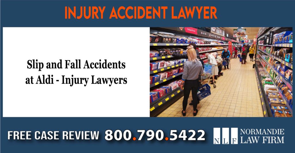 Slip and Fall Accidents at Aldi Injury Lawyers attorney lawsuit compensation liability