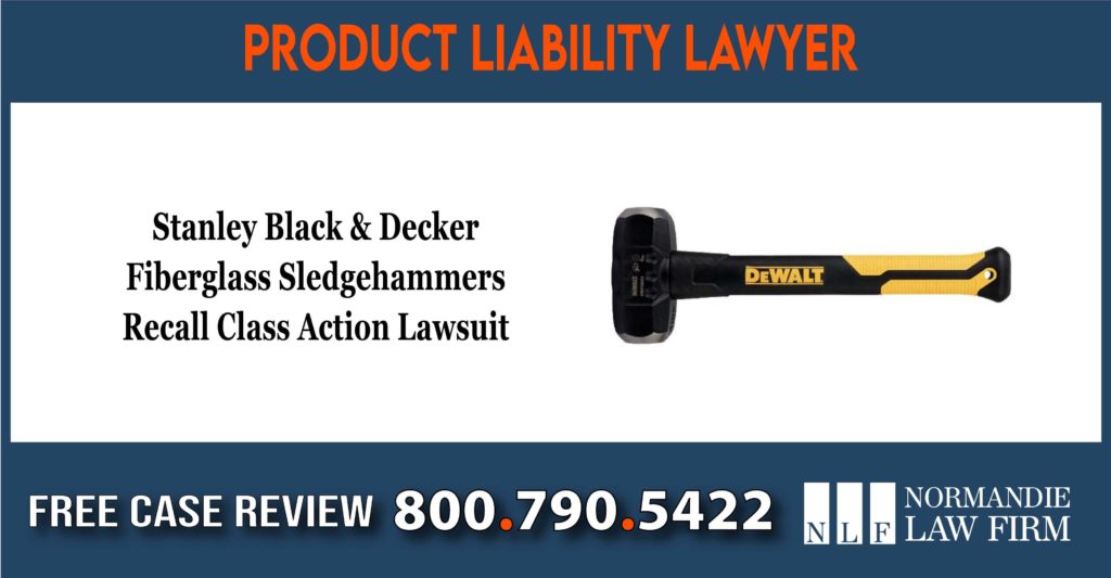 Stanley Black & Decker Fiberglass Sledgehammers Recall Class Action Lawsuit sue compensation lawyer attorney