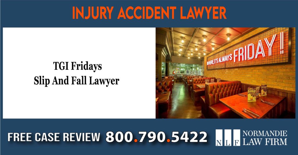 TGI Fridays Slip And Fall Lawyer attorney sue lawsuit compensation liability incident