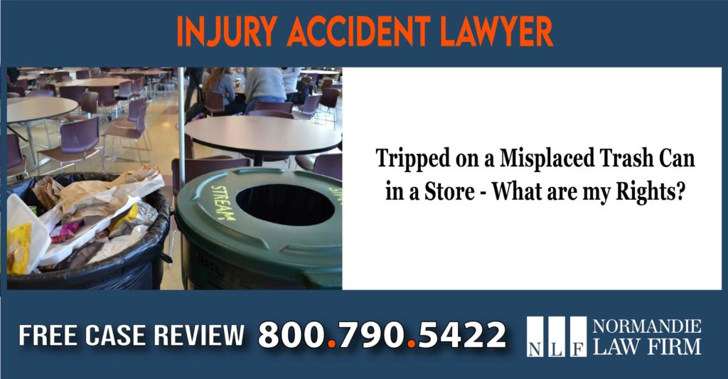 Tripped on a Misplaced Trash Can in a Store - What are my Rights lawyer attorney sue lawsuit compensation incident accident liability