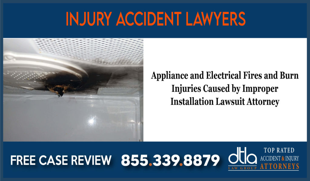 Appliance and Electrical Fires and Burn Injuries Caused by Improper Installation lawyer attorney compensation lawsuit sue