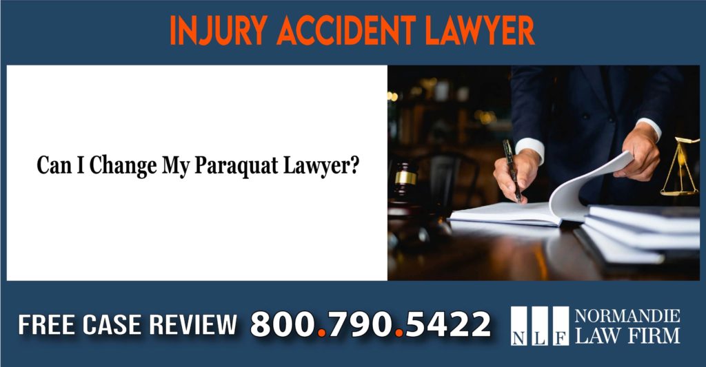 Can I Change My Paraquat Lawyer compensation lawsuit lawyer attorney sue law firm