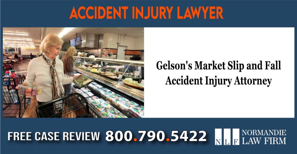 Gelson's Market Slip and Fall Accident Injury Attorney lawsuit liability sue